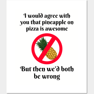 Pineapple On Pizza? Never! Posters and Art